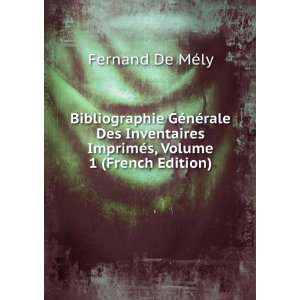   ImprimÃ©s, Volume 1 (French Edition) Fernand De MÃ©ly Books