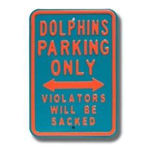  Miami Dolphins Violaters will be Sacked Parking Sign 