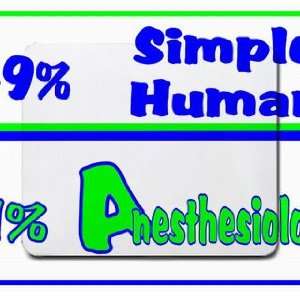    49% Simple Human 51% Anesthesiologist Mousepad
