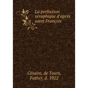   FranÃ§ois de Tours, Father, d. 1922 CÃ©saire  Books