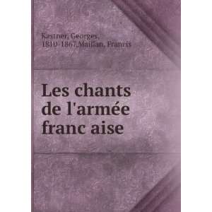   aise Georges, 1810 1867,Maillan, Francis Kastner  Books