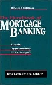 The Handbook Of Mortgage Banking, (1557384940), Jess Lederman 