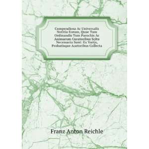   Ex Varijs, Probatisque Auctoribus Collecta Franz Anton Reichle Books