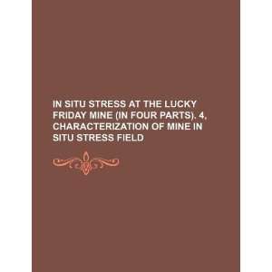  In situ stress at the Lucky Friday Mine (in four parts). 4 