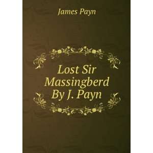  Lost Sir Massingberd By J. Payn. James Payn Books