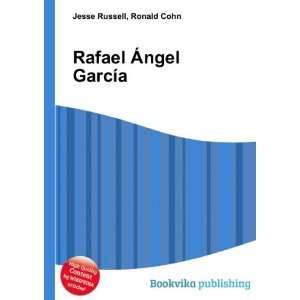  Rafael Ãngel GarcÃ­a Ronald Cohn Jesse Russell Books