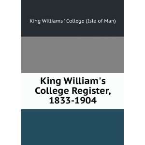 King Williams College Register, 1833 1904 King Williams  College 