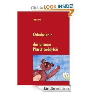 Chlodwich Der braune Plüschteddybär (German Edition) Jörg Röske 