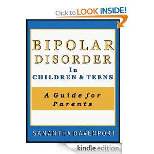 Bipolar Disorder in Children and Teens A Guide for Parents Samantha 