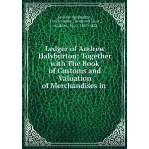   Scotland Laws , statutes, etc ., 1567 1625 Andrew Halyburton  Books