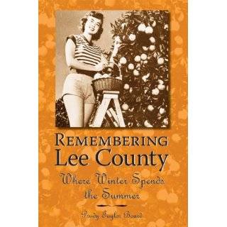 Remembering Lee County; Where Winter Spends the Summer by Prudy Taylor 