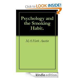 Psychology and the Smoking Habit. MA Herb Austin  Kindle 