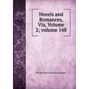  , Viz, Volume 2;Â volume 148 George Payne Rainsford James Books