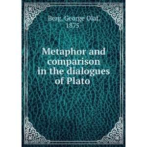   and comparison in the dialogues of Plato. George Olaf Berg Books