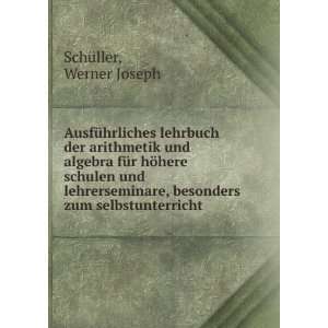   , besonders zum selbstunterricht Werner Joseph SchÃ¼ller Books