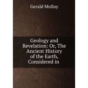   Ancient History of the Earth, Considered in . Gerald Molloy Books