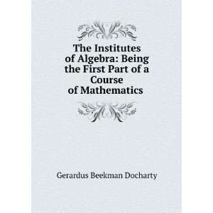   Part of a Course of Mathematics . Gerardus Beekman Docharty Books