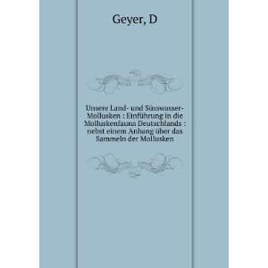   nebst einem Anhang Ã¼ber das Sammeln der Mollusken D Geyer Books