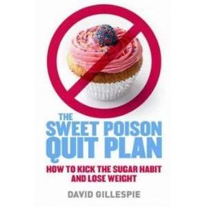  The Sweet Poison Quit Plan Gillespie David Books