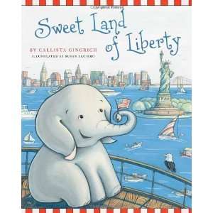    Sweet Land of Liberty [Hardcover] Callista Gingrich Books