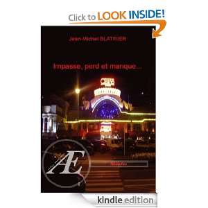 Impasse, perd et manque (French Edition) Jean Michel Blatrier 