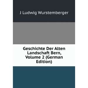  Geschichte Der Alten Landschaft Bern, Volume 2 (German 
