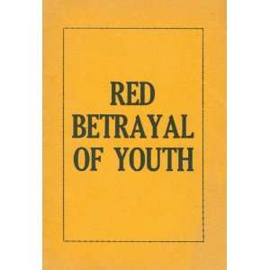  Red betrayal of youth. Kenneth Goff Books