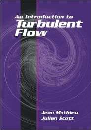 An Introduction to Turbulent Flow, (0521775388), Jean Mathieu 