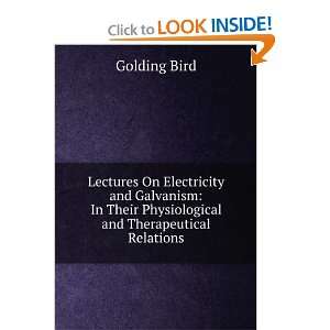   Their Physiological and Therapeutical Relations Golding Bird Books