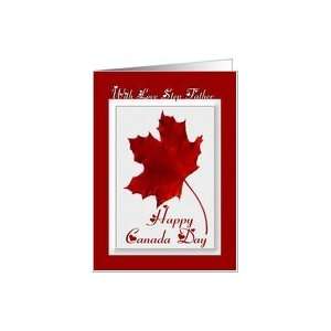 Happy Canada Day ~ With Love Step Father ~ Red Maple Leaf Card 