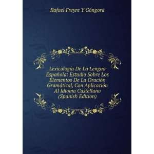   Idioma Castellano (Spanish Edition) Rafael Freyre Y GÃ³ngora Books