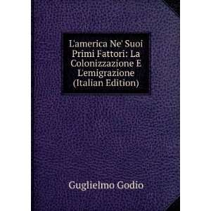   emigrazione (Italian Edition) Guglielmo Godio Books