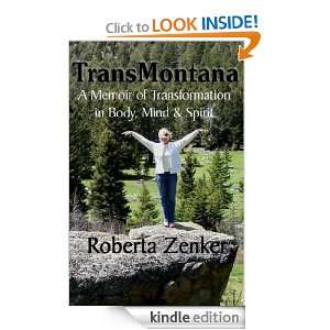 TransMontana A Memoir of Transformation in Body, Mind & Spirit 