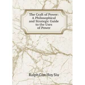   Guide to the Uses of Power Ralph Gun Hoy Siu  Books