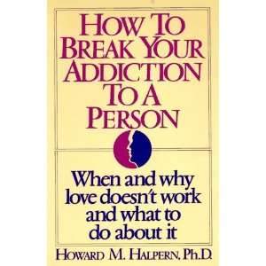   Your Addiction to a Person By Howard Marvin Halpern  Author  Books