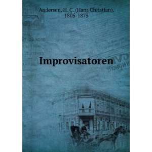  Improvisatoren H. C. (Hans Christian), 1805 1875 Andersen Books