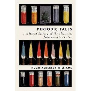 com Periodic Tales A Cultural History of the Elements, from Arsenic 