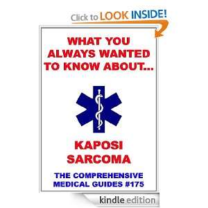   You Always Wanted To Know About Kaposi Sarcoma (Medical Basic Guides