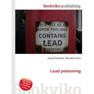  Lead poisoning Ronald Cohn Jesse Russell Books