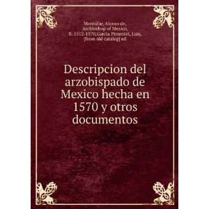  Descripcion del arzobispado de Mexico hecha en 1570 y 