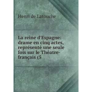   fois sur le ThÃ©atre franÃ§ais (5 . Henri de Latouche Books