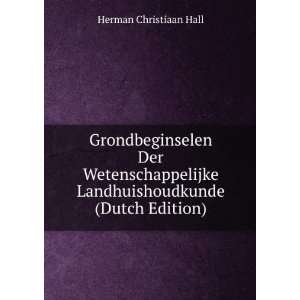   Landhuishoudkunde (Dutch Edition) Herman Christiaan Hall Books