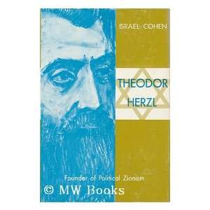    Theodor Herzl Founder Of Political Zionism. ISRAEL. COHEN Books