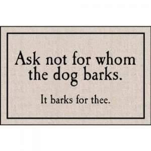  High Cotton Doormat   Ask Not for Whom the Dog Barks 