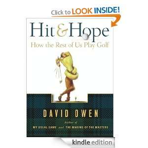 Hit & Hope How the Rest of Us Play Golf David Owen  