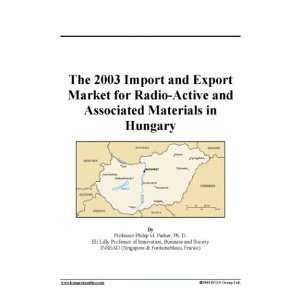   and Export Market for Radio Active and Associated Materials in Hungary