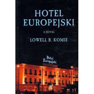  Hotel Europejski[ HOTEL EUROPEJSKI ] by Komie, Lowell B 