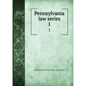  law series. 1 University of Pennsylvania. Law School Books