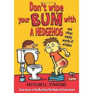 Dont Wipe Your Bum with a Hedgehog. by Mitchell Symons by Mitchell 