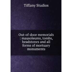  Out of door memorials  mausoleums, tombs, headstones and 